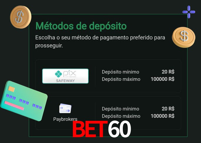 O cassino bet60 oferece uma grande variedade de métodos de pagamento